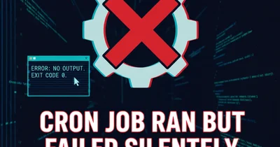 Cron Job Ran But Failed Silently - How to Debug